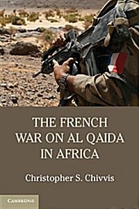 The French War on Al Qaida in Africa (Paperback)