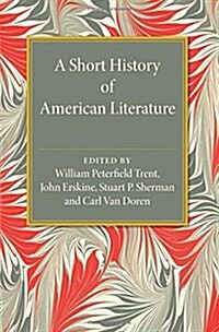 A Short History of American Literature (Paperback)