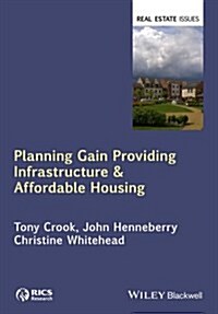 Planning Gain : Providing Infrastructure and Affordable Housing (Hardcover)