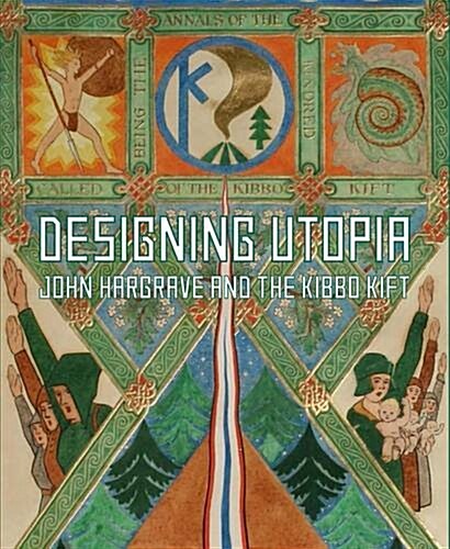 Designing Utopia : John Hargrave and the Kibbo Kift (Paperback)