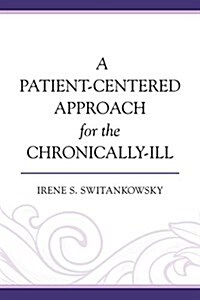 A Patient-Centered Approach for the Chronically-Ill (Paperback)