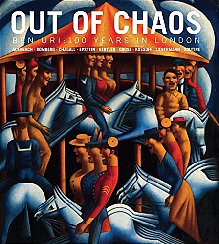 Out of Chaos : Ben Uri: 100 Years in London (Hardcover)