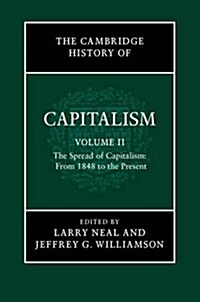 The Cambridge History of Capitalism: Volume 2, The Spread of Capitalism: From 1848 to the Present (Paperback)