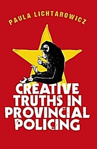 Creative Truths in Provincial Policing (Paperback)