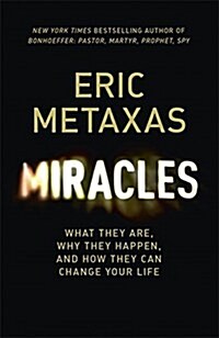 Miracles : What They are, Why They Happen, and How They Can Change Your Life (Paperback)