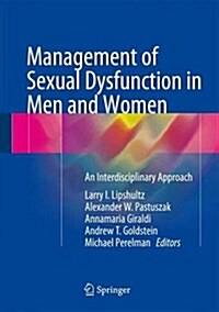 Management of Sexual Dysfunction in Men and Women: An Interdisciplinary Approach (Hardcover, 2016)