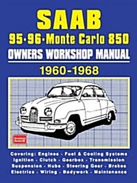 Saab 95 96 Monte Carlo 850 Owners Workshop Manual 1960-1968 : Covering: Engines, Fuel & Cooling Systems, Ignition, Clutch, Gearbox, Transmission, Susp (Paperback)