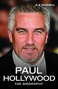 Paul Hollywood : The Biography (Paperback)