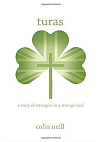 Turas : A Story of Strangers in a Strange Land (Paperback)