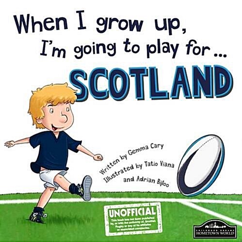 When I Grow Up, Im Going to Play for Scotland (Rugby) (Hardcover)