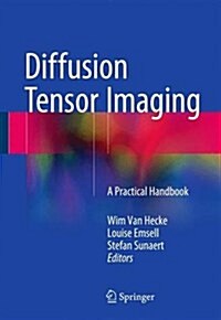 Diffusion Tensor Imaging: A Practical Handbook (Paperback, 2016)