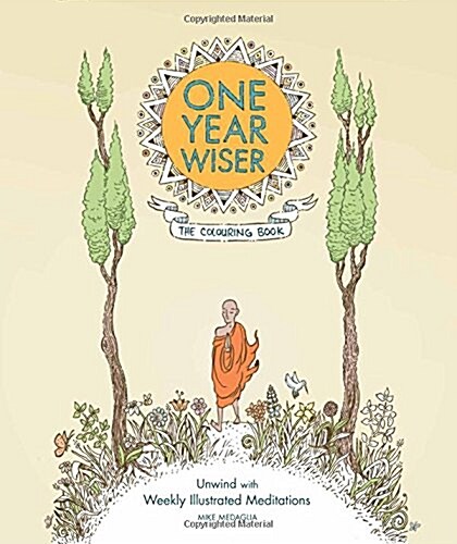 One Year Wiser: The Colouring Book: Unwind With Weekly Illustrated Meditations (Paperback)