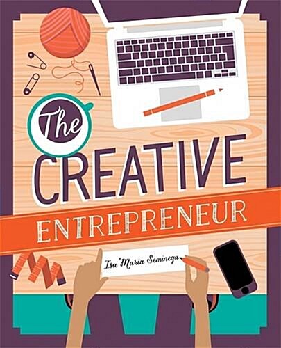 The Creative Entrepreneur : Business Made Beautiful for Artists, Makers and Designers (Paperback)
