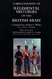 Bibliography of Regimental Histories of the British Army : with Addendum (Hardcover, Revised ed)