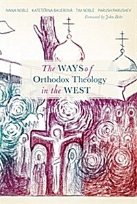 WAYS OF ORTHODOX THEOLOGY WEST (Paperback)