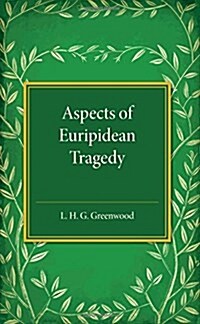 Aspects of Euripidean Tragedy (Paperback)