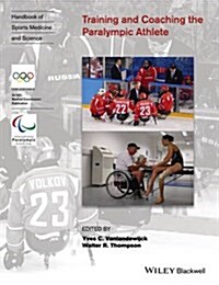 Training and Coaching the Paralympic Athlete (Paperback)