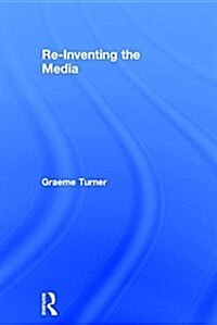 Re-Inventing the Media (Hardcover)