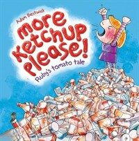 More ketchup please! : Ruby's tomato tale