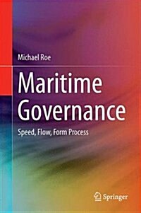 Maritime Governance: Speed, Flow, Form Process (Hardcover, 2016)