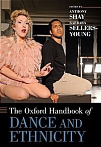 The Oxford Handbook of Dance and Ethnicity (Hardcover)