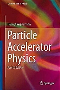 PARTICLE ACCELERATOR PHYSICS (Hardcover)