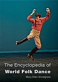 The Encyclopedia of World Folk Dance (Hardcover)