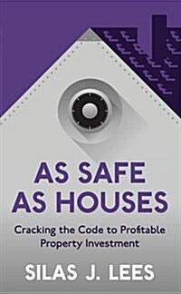 As Safe as Houses : Cracking the Code to Profitable Property Investment (Paperback)