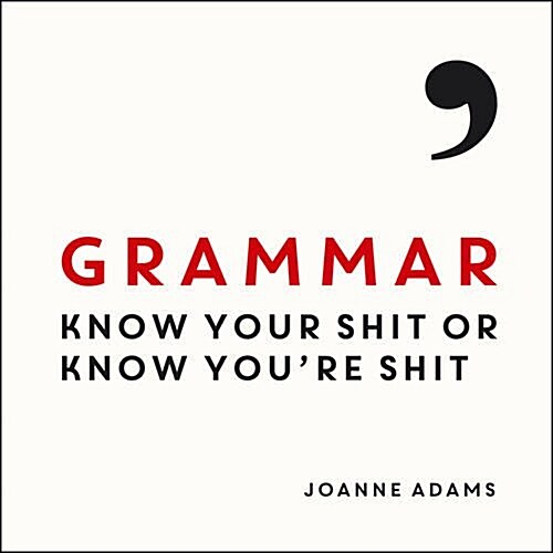 Grammar : Know Your Shit or Know Youre Shit (Hardcover)