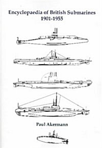 Encyclopedia of British Submarines 1901-1955 (Paperback)