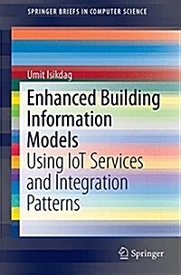 Enhanced Building Information Models: Using Iot Services and Integration Patterns (Paperback, 2015)