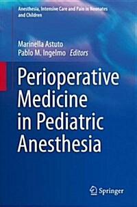 Perioperative Medicine in Pediatric Anesthesia (Paperback, 2016)