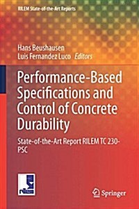 Performance-Based Specifications and Control of Concrete Durability: State-Of-The-Art Report Rilem Tc 230-Psc (Hardcover, 2016)