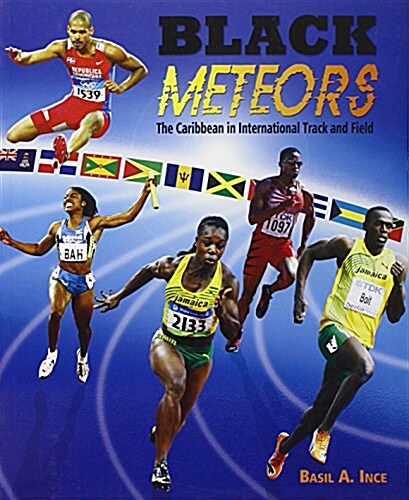 Black Meteors : The Caribbean in International Track and Field (Paperback)