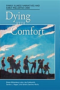 Dying With Comfort (Paperback, 1st)