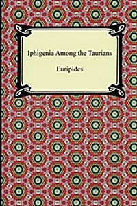 Iphigenia Among the Taurians (Paperback)