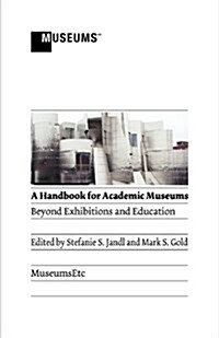Academic Museums: Beyond Exhibitions and Education (Paperback)