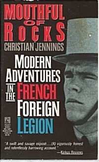 Mouthful of Rocks: Modern Adventures in the French Foreign Legion (Paperback, Reprint)