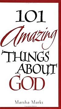 101 Amazing Things About God (Mass Market Paperback)