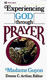 Experiencing God Through Prayer (Paperback, Reprint)