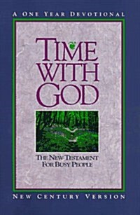 Time With God: The New Testament for Busy People: A One Year Devotional (New Century Version) (Paperback)