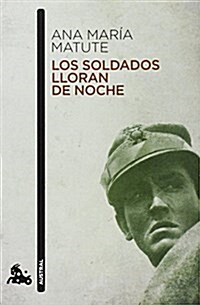 Los soldados lloran de noche (Spanish Edition) (Paperback, 1ª ed.)