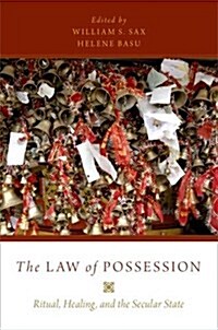 The Law of Possession: Ritual, Healing, and the Secular State (Hardcover)