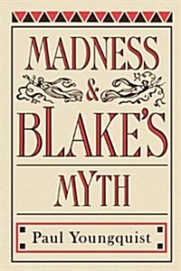 Madness and Blakes Myth (Paperback)