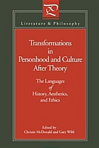 Transformations in Personhood and Culture After Theory: The Languages of History, Aesthetics, and Ethics (Paperback)