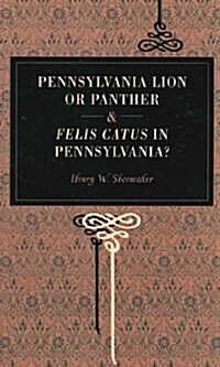 Pennsylvania Lion or Panther & Felis Catus in Pennsylvania? (Paperback)