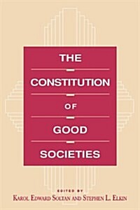 The Constitution of Good Societies (Paperback)