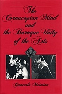 The Cornucopian Mind and the Baroque Unity of the Arts (Paperback)