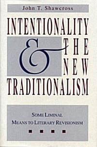 Intentionality and the New Traditionalism: Some Liminal Means to Literary Revisionism (Paperback)