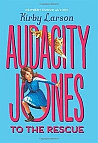 Audacity Jones to the Rescue (Audacity Jones #1): Volume 1 (Hardcover)